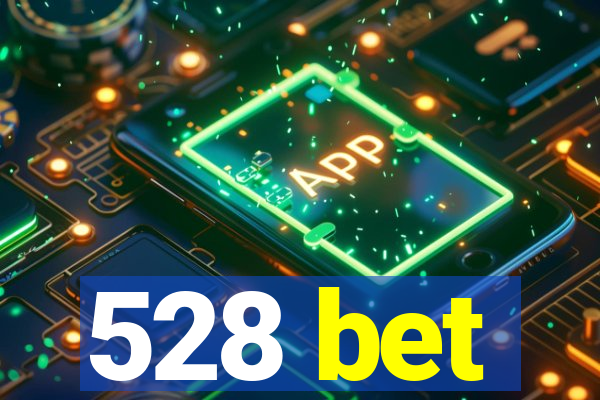 528 bet